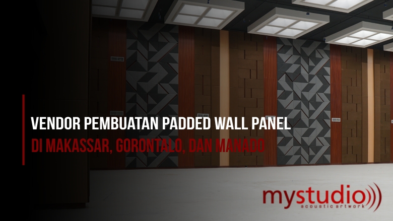Vendor Pembuatan Padded Wall Panel di Makassar, Gorontalo, dan Manado